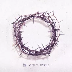 'Only Jesus' van Casting Crowns