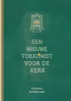 Een nieuwe toekomst voor de kerk van Chris Kwakernaak