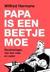 Papa is een beetje moe - Wifred Hermans
