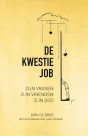 De kwestie Job - Zijn vragen, zijn vrienden, zijn God van Dick de Bree
