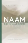 Naam boven alle namen - Annemieke van Bochove-van Oostende