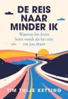 De reis naar minder ik - Tim Thijs Ketting